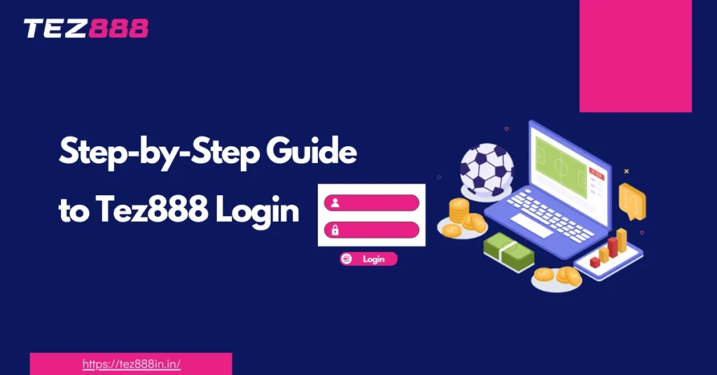 Step-by-Step Guide to Tez888 Login