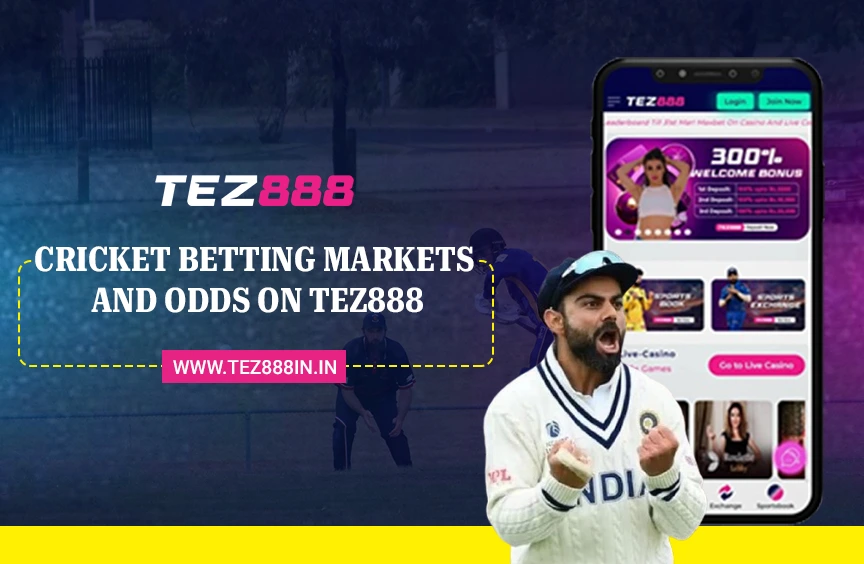 Cricket Betting Markets and Odds on Tez888: A Complete Guide