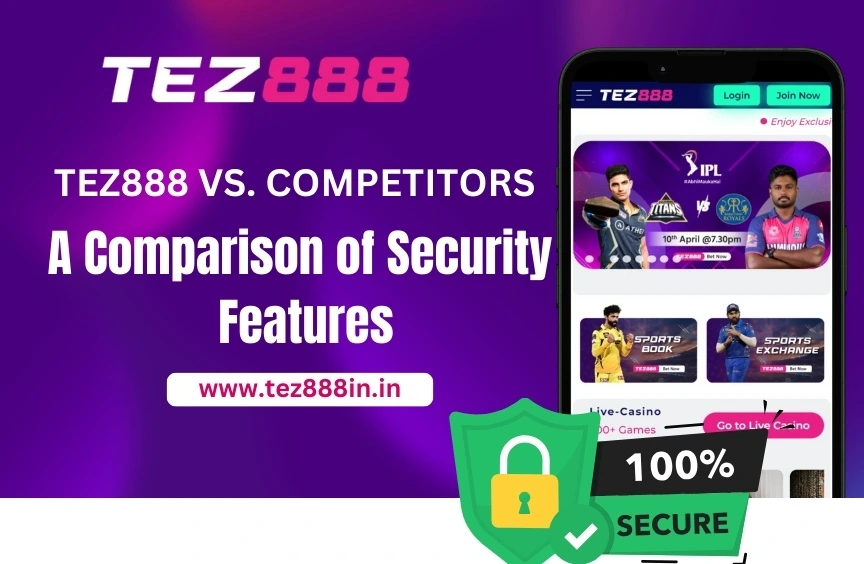 Tez888 vs. Competitors: A Comparison of Security Features