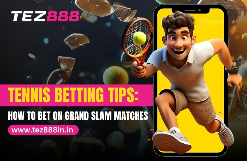 Tez888 Insights: How to Bet on Grand Slam Matches